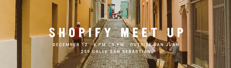 Shopify Meetup San Juan | Hosted by ED Digital