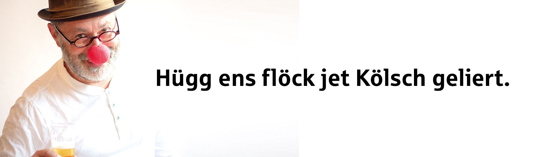 Hügg ens flöck jet Kölsch geliert, Mittwoch, 13. November 2019 um 20 Uhr