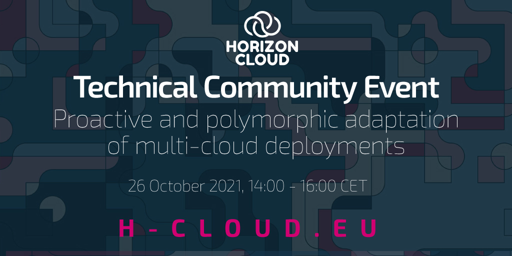 HORIZON CLOUD Technical Community Event: Proactive and polymorphic adaptation of multi-cloud deployments