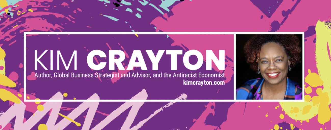 Kim Crayton. Author, Business Strategist and Adviser, and the Antiracist Economist