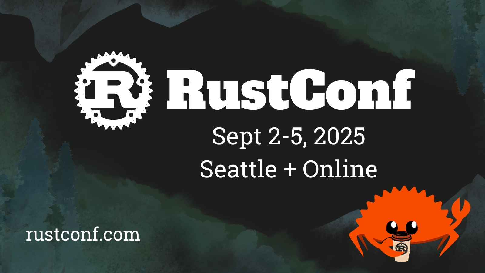 RustConf 2025 | Sept 2-5, 2025 Seattle + Online | rustconf.com