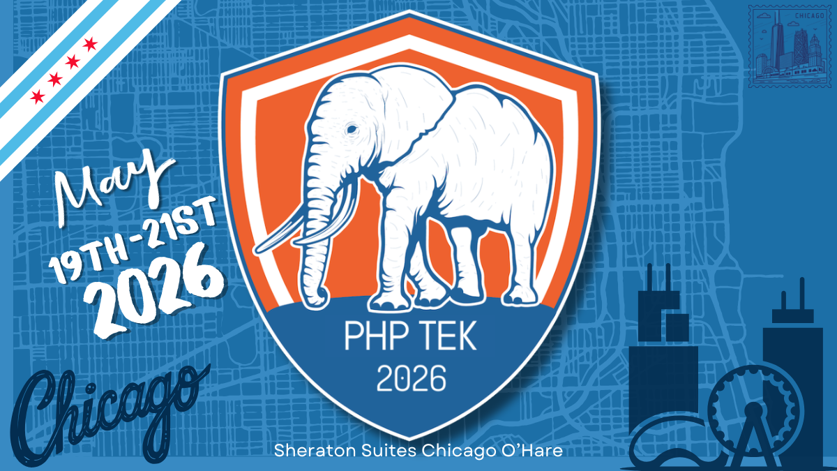 Attend PHP Tek 2026 in Chicago, IL May 19th - 21st 2026