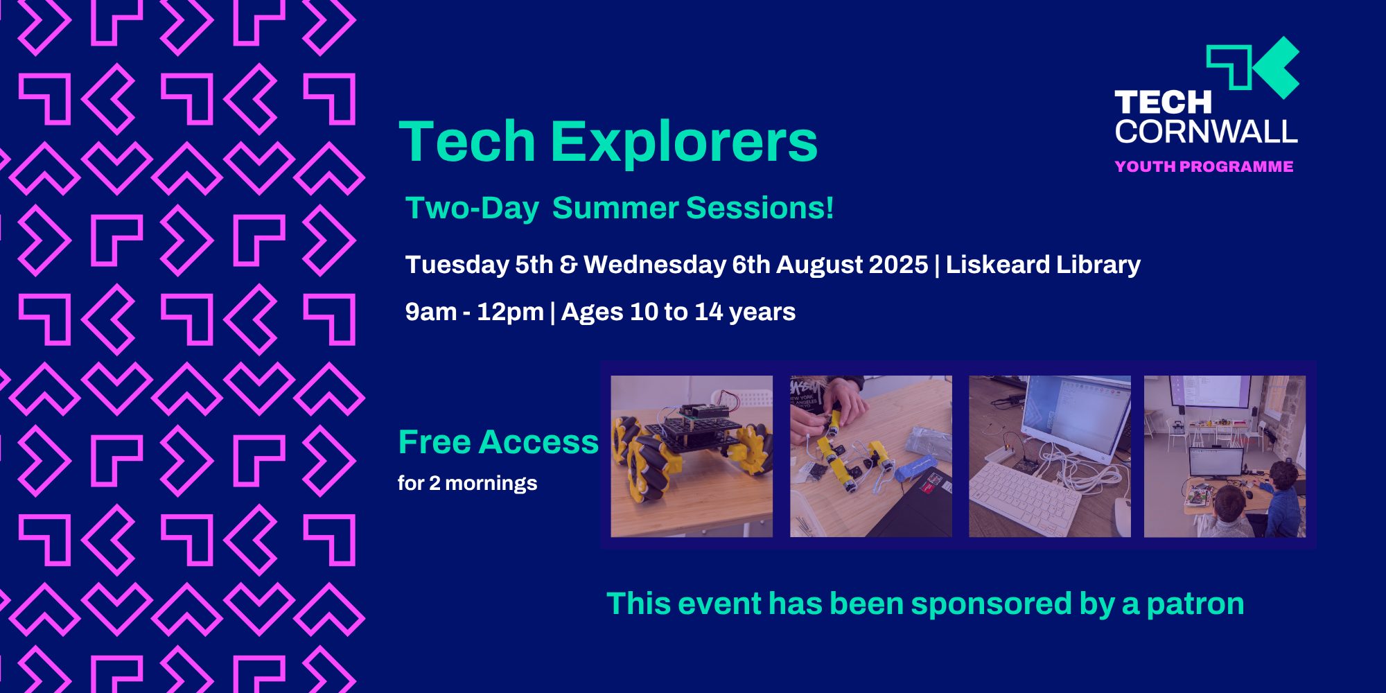 Tech Explorers Tech Explorers in Liskeard August 5th & 6th