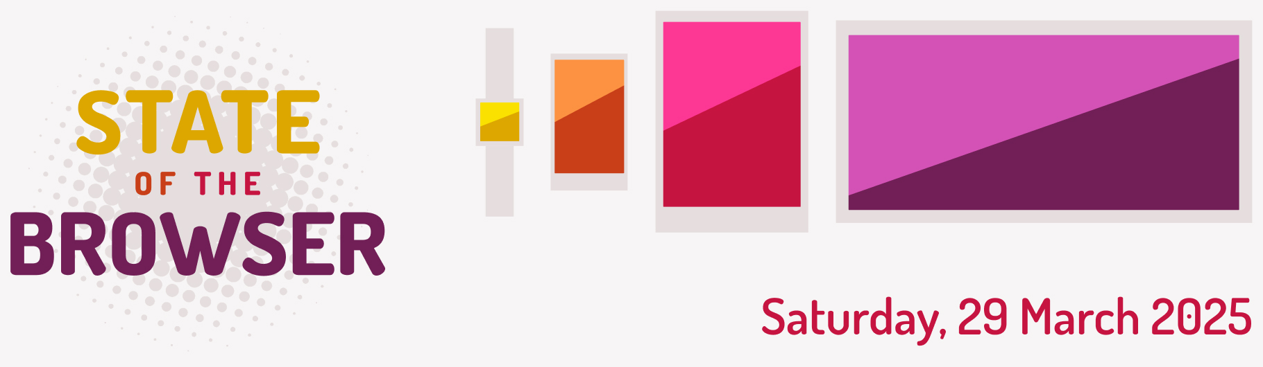 State of the Browser Saturday, 29 March 2025 London