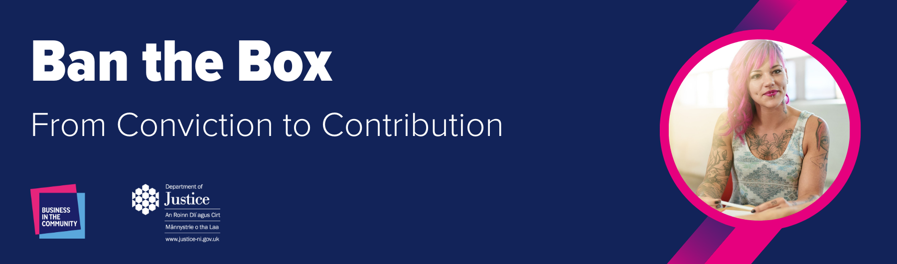 Banner with text "Ban the box, from conviction to contribution" with an image of a femme presenting person with tattoos and pink hair.  