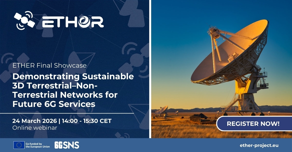 ETHER Final Showcase: Demonstrating Sustainable 3D Terrestrial–Non-Terrestrial Networks for Future 6G Services | 24 March 2026