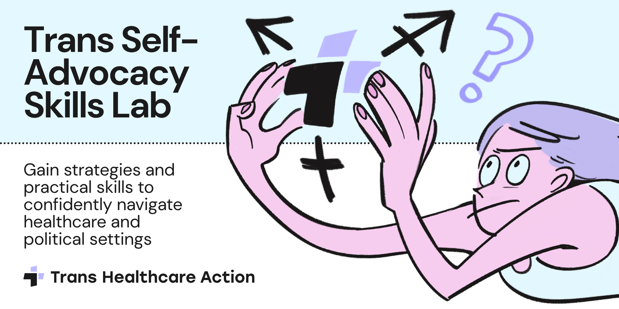 Trans Self-Advocacy Skills Lab: Gain strategies and practical skills to confidently navigate healthcare and political settings