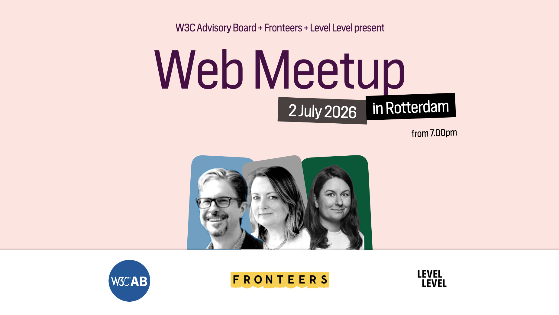 W3C Advisory Board + Fronteers + Level Level present Web Meetup, 2 July 2026, Rotterdam, from 7.00pm, with headshots of Dan Appelquist, Cynthia Shelly and Cyd Stumpel