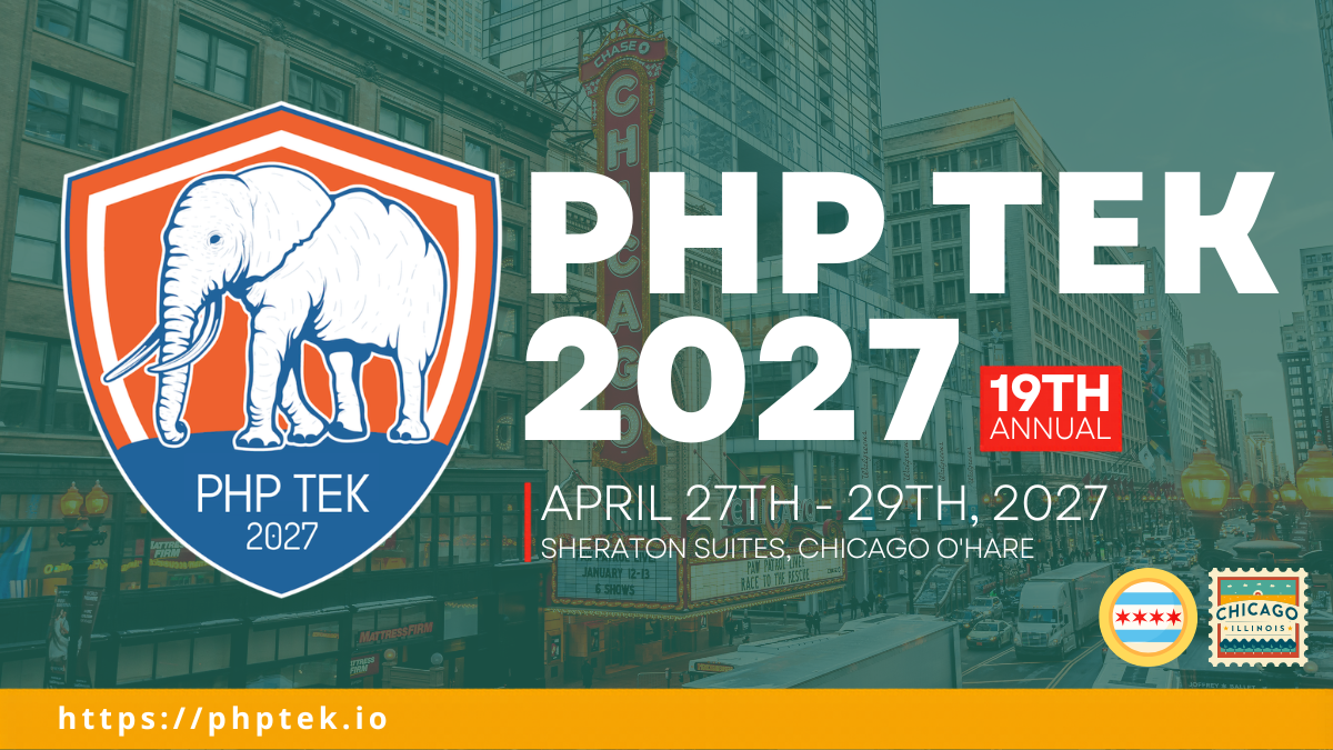 Attend PHP Tek in Chicago, IL April 27th - 29th 2027