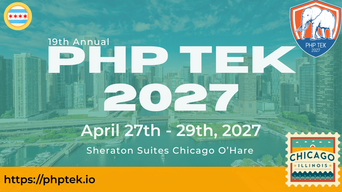 Attend PHP Tek in Chicago, IL April 27th - 29th 2027