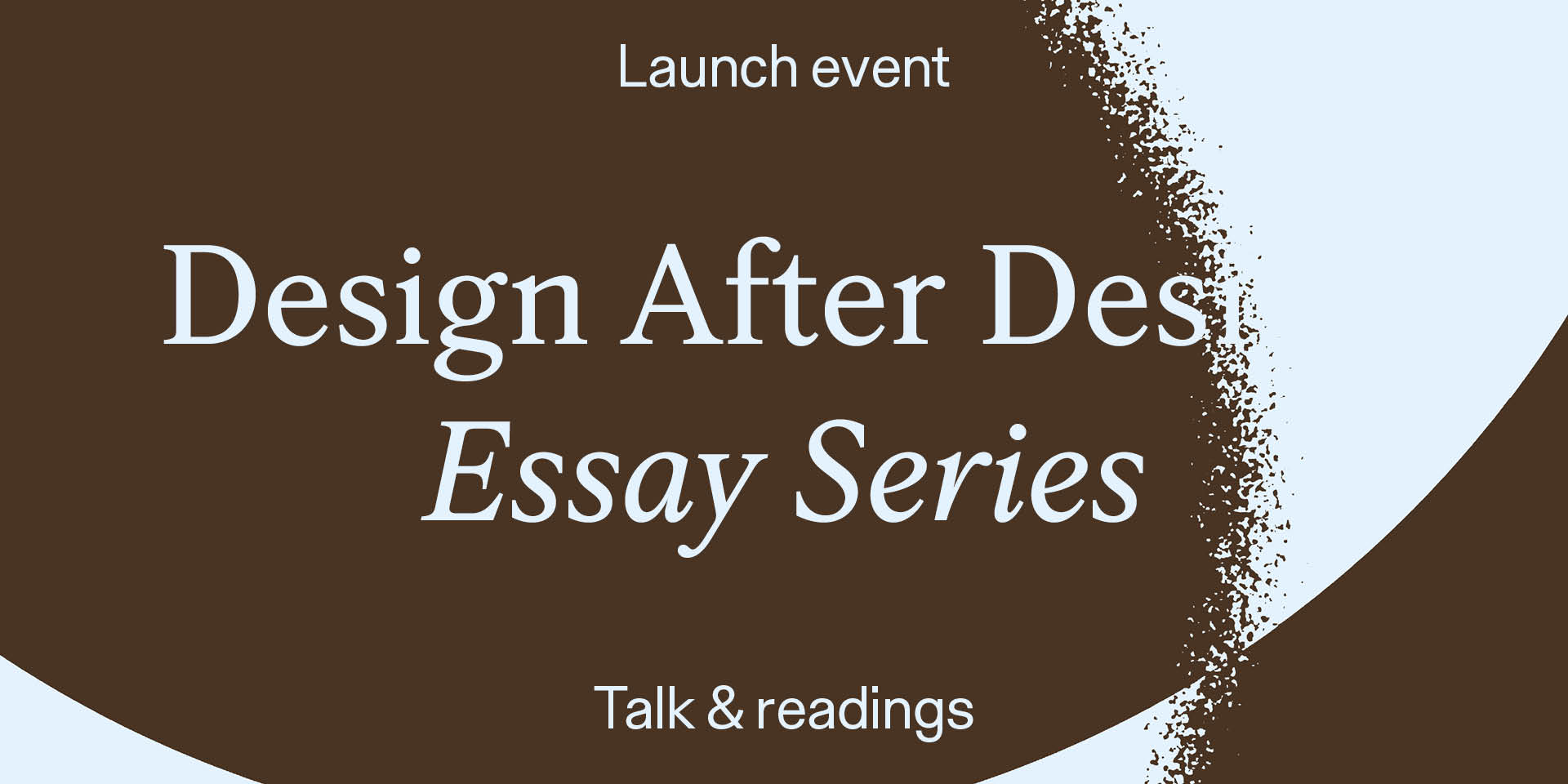 Design After Design Essay Series Launch Event