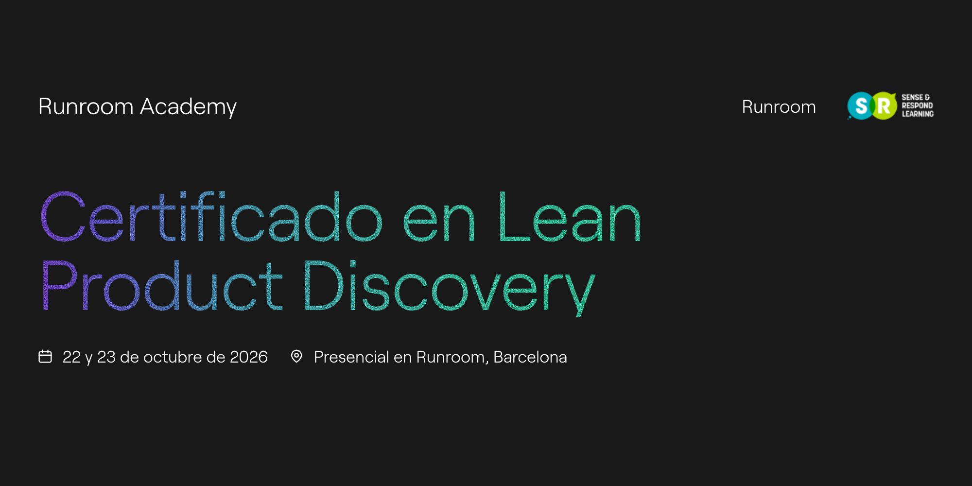 Certificado en Lean Product Strategy | 2 de octubre de 2026. Presencial en Runroom, Barcelona
